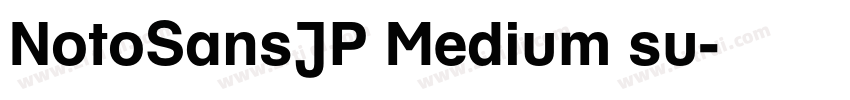 NotoSansJP Medium su字体转换
